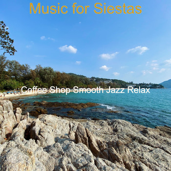 Coffee Shop Smooth Jazz Relax - Music for Siestas