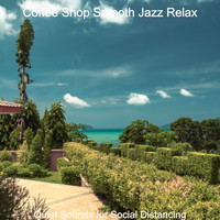Coffee Shop Smooth Jazz Relax - Quiet Sounds for Social Distancing
