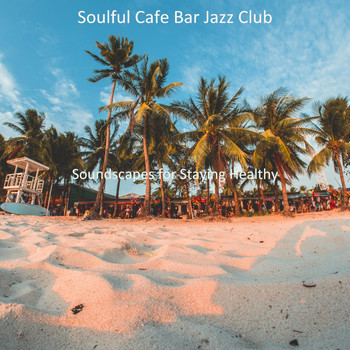 Soulful Cafe Bar Jazz Club - Soundscapes for Staying Healthy