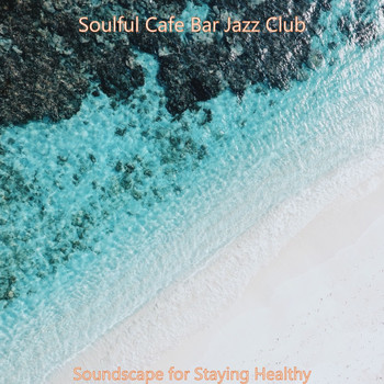 Soulful Cafe Bar Jazz Club - Soundscape for Staying Healthy