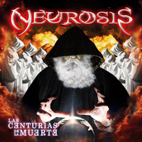 Neurosis - Las Centurias de la Muerte (Explicit)