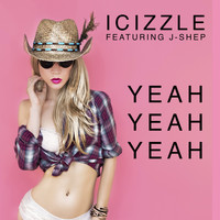 iCizzle - Yeah Yeah Yeah (feat. J-Shep)