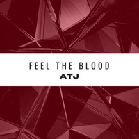 ATJ - Feel The Blood