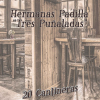 Hermanas Padilla - 20 Cantineras "Tres Puñaladas"