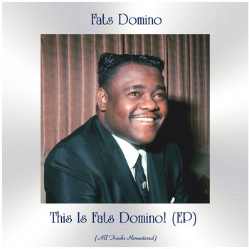 Fats Domino - This Is Fats Domino! (EP) (All Tracks Remastered)