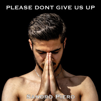 Sandro Piero - Please dont give us up
