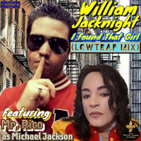 William Jacknight - I Found That Girl (feat. Mr. Rico as Michael Jackson)