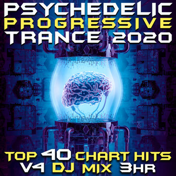 Goa Doc, Psytrance, Psychedelic Trance - Psychedelic Progressive Trance 2020 Top 40 Chart Hits, Vol. 4 DJ Mix 3Hr