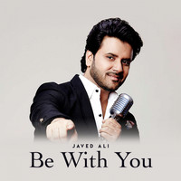 Javed Ali - Be with You