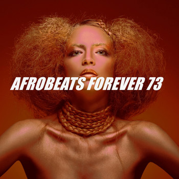 Various Artists - Afrobeats Forever 73 (Explicit)