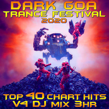 Goa Doc, Goa Trance, Psychedelic Trance - Dark Goa Trance Festival 2020 Top 40 Chart Hits, Vol. 4 DJ Mix 3Hr
