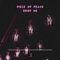 Piece of Peace - Drop Me