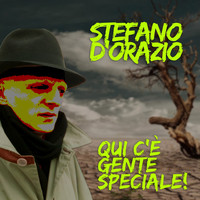 Stefano D'orazio - Qui c'è gente speciale