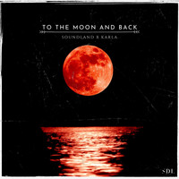 Soundland - To The Moon And Back (feat. Karla)