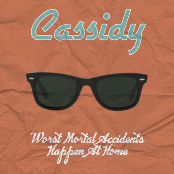 Cassidy - Worst Mortal Accidents Happen at Home (Explicit)