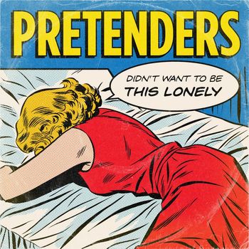 Pretenders - Didn't Want to Be This Lonely