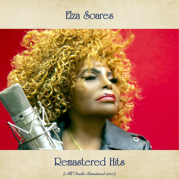 Elza Soares - Remastered Hits (All Tracks Remastered 2020)