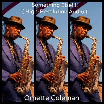 Ornette Coleman - Something Else!!!! (High-Resolution Audio)