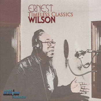 Ernest Wilson / Ernest Wilson - Timeless Classics