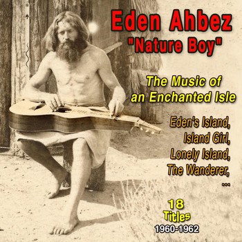 Eden Ahbez - The Music of an Enchanted Isle