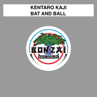 Kentaro Kaji - Bat and Ball