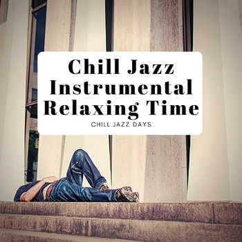Chill Jazz Days - Chill Jazz, Instrumental, Relaxing Time