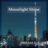 Dream Squad - Moonlight Shine