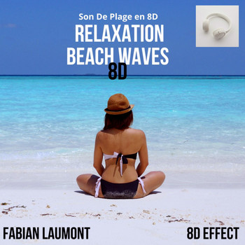 Fabian Laumont & 8D Effect - Relaxation Beach Waves 8D (Son De Plage en 8D)
