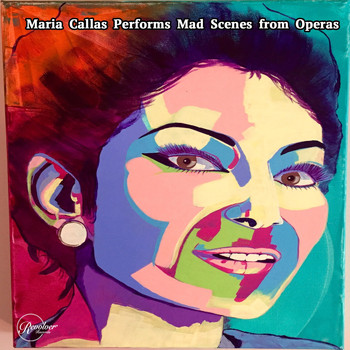Maria Callas - Maria Callas Performs Mad Scenes from Operas