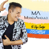 Moises Angulo - Yo Voy Contigo Colombia