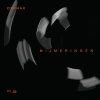 Orphax - Mijmeringen