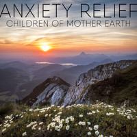 Anxiety Relief - Children of Mother Earth