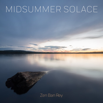 Zen Ban Rey - Midsummer Solace