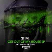 St.M. - Get Out Of My House