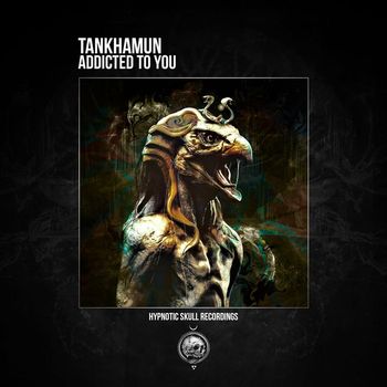 TANKHAMUN - Addicted To You