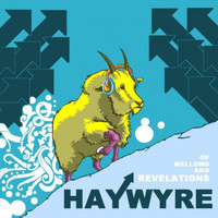 Haywyre - Of Mellows And Revelations