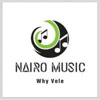 Nairo - Why Vele