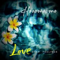 Ho'oponopono - Love - Deep Feelings