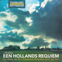 Jan Rot - Hollands Requiem - Hertaling van Ein Deutsches Requiem - (feat. Toonkunst Rotterdam & Vu Orkest) (Live) (Live)