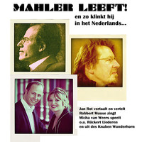 Jan Rot - Mahler Leeft! En zo klinkt hij in het Nederlands (feat. Robbert Muuse & Micha van Weers) (Live in Gouda, 7-5-2011) (Live in Gouda, 7-5-2011)