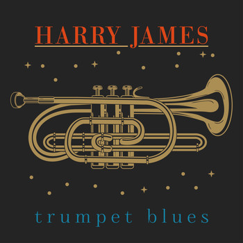 Harry James - Trumpet Blues