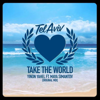 Yinon Yahel feat. Maya Simantov - Take the World