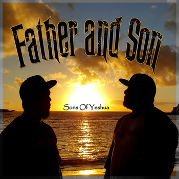 Sons of Yeshua - Father and Son