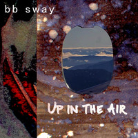 bb sway - Up in the Air