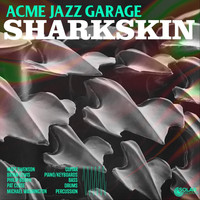 Acme Jazz Garage - Sharkskin