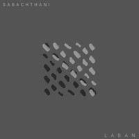 Laban - Sabachthani