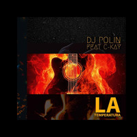 Dj Polin - La Temperatura (feat. C-Kay)