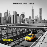 Roberto Dr. Blues Comolli - Taxi Driver