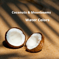 Coconuts & Moonbeams - Water Colors