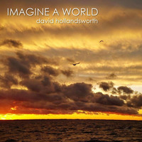 David Hollandsworth - Imagine a World